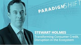 Transforming Consumer Credit, Disruption in the Ecosystem Transforming Consumer Credit, Disruption in the Ecosystem