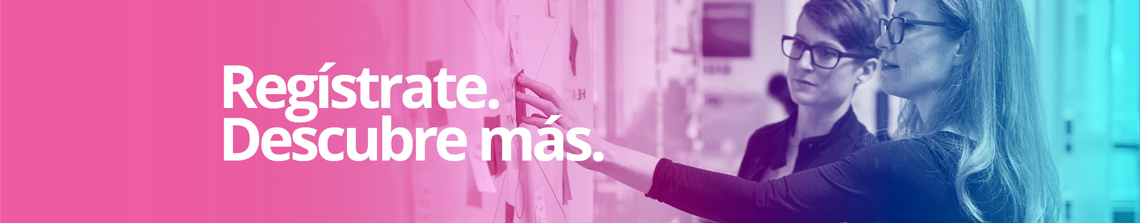 Regístrate. Descubre más.