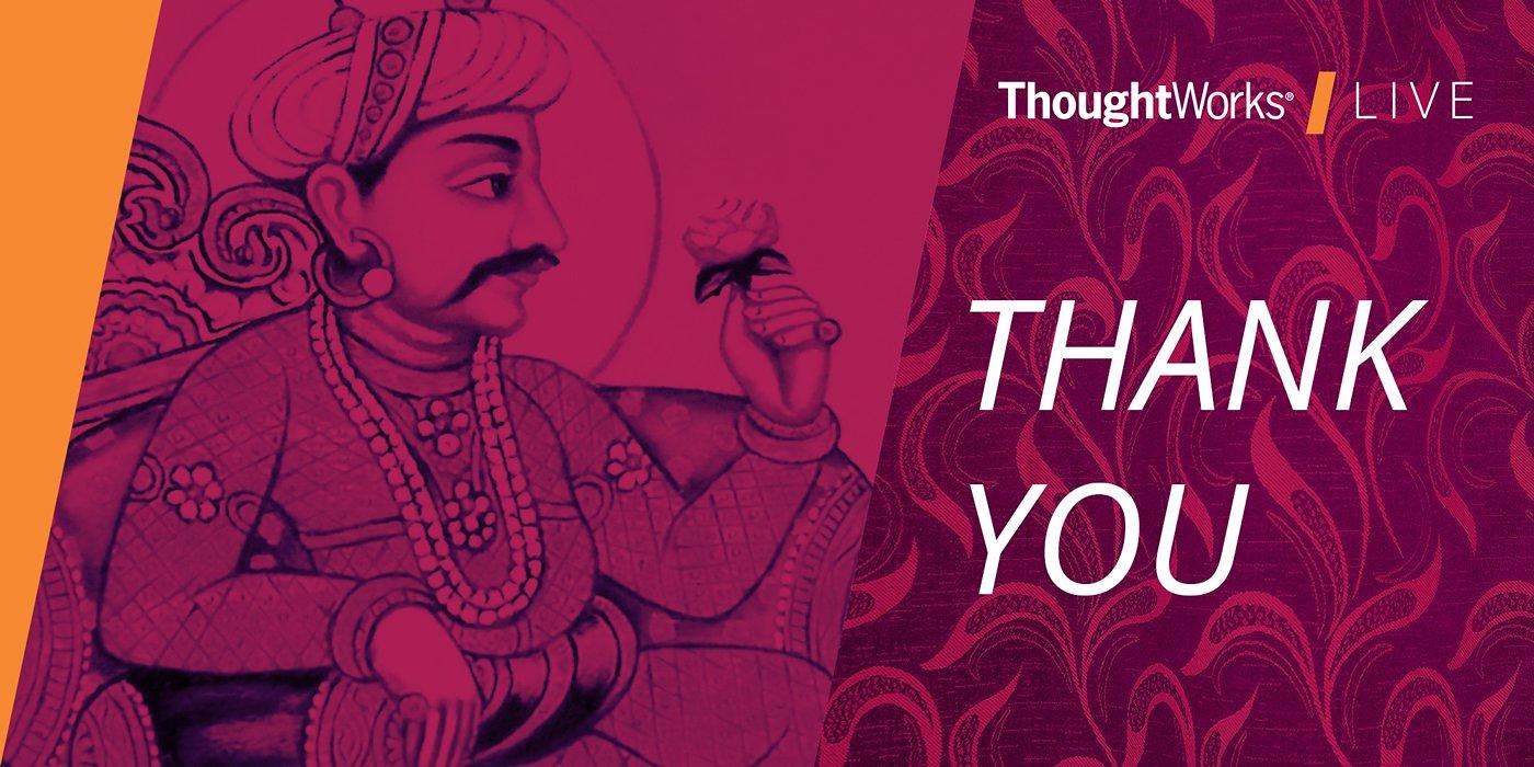 ThoughtWorks Live India Event 2017 Thank you