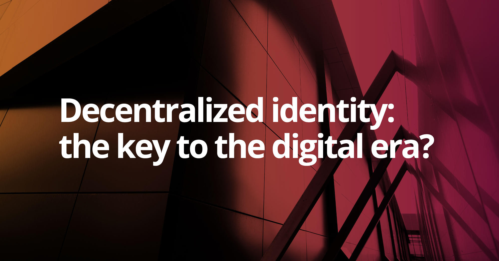 Decentralized identity: the key to digital business | ThoughtWorks